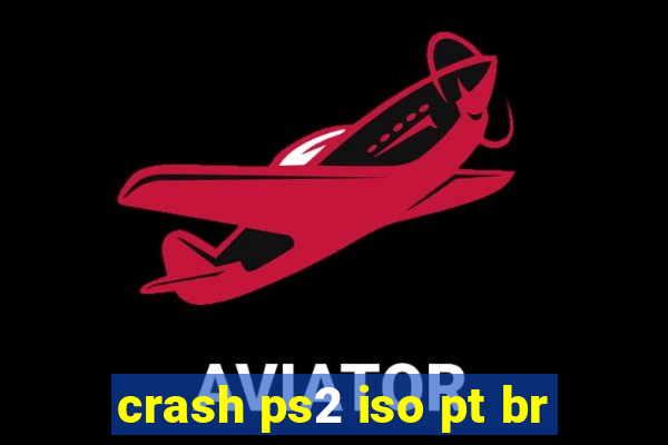 crash ps2 iso pt br